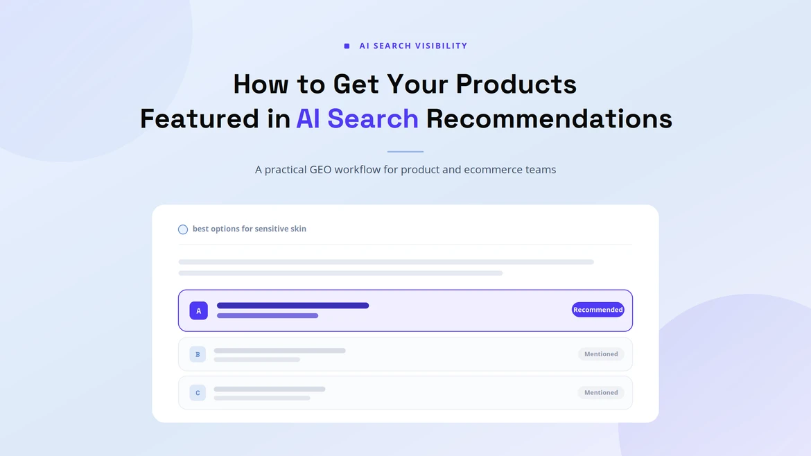 How to Get Your Products Featured in AI Search Recommendations